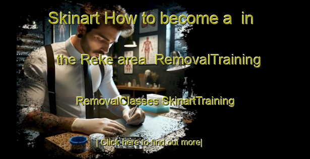 Skinart How to become a  in the Reke area | #RemovalTraining #RemovalClasses #SkinartTraining-Norway