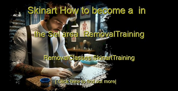 Skinart How to become a  in the Sel area | #RemovalTraining #RemovalClasses #SkinartTraining-Norway