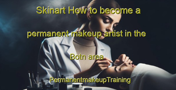 Skinart How to become a permanent makeup artist in the Botn area | PermanentmakeupTraining | PermanentmakeupClasses | SkinartTraining-Norway