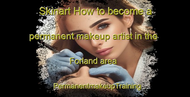 Skinart How to become a permanent makeup artist in the Forland area | PermanentmakeupTraining | PermanentmakeupClasses | SkinartTraining-Norway