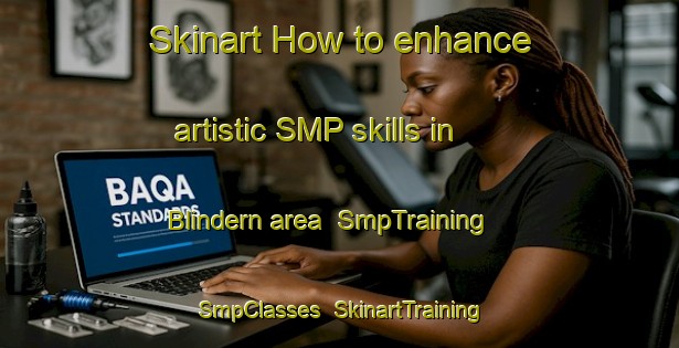 Skinart How to enhance artistic SMP skills in Blindern area | SmpTraining | SmpClasses | SkinartTraining-Norway