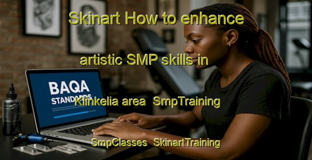 Skinart How to enhance artistic SMP skills in Klinkelia area | SmpTraining | SmpClasses | SkinartTraining-Norway