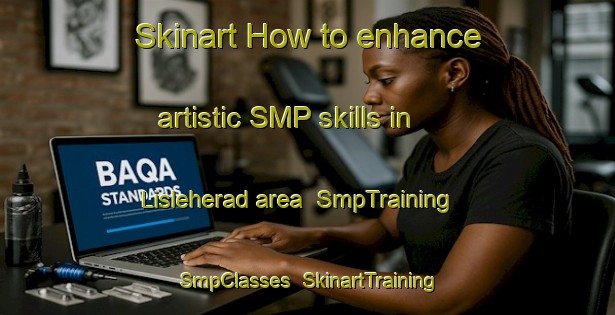 Skinart How to enhance artistic SMP skills in Lisleherad area | SmpTraining | SmpClasses | SkinartTraining-Norway