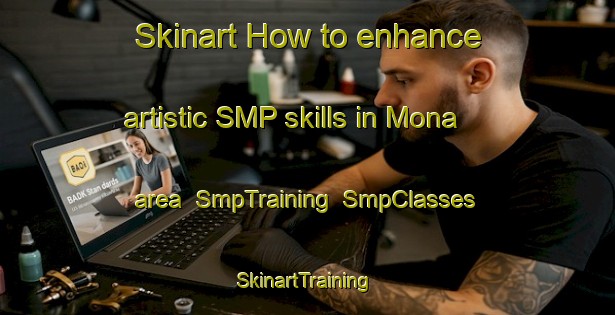 Skinart How to enhance artistic SMP skills in Mona area | SmpTraining | SmpClasses | SkinartTraining-Norway