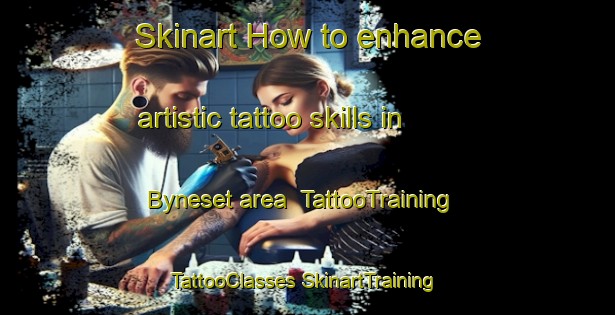 Skinart How to enhance artistic tattoo skills in Byneset area | #TattooTraining #TattooClasses #SkinartTraining-Norway