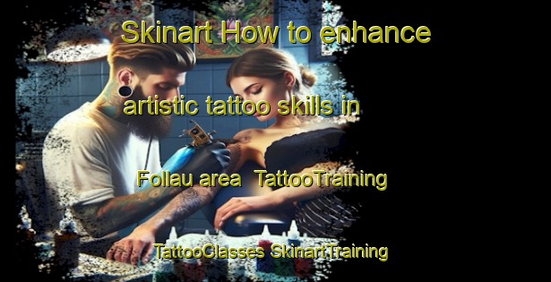 Skinart How to enhance artistic tattoo skills in Follau area | #TattooTraining #TattooClasses #SkinartTraining-Norway