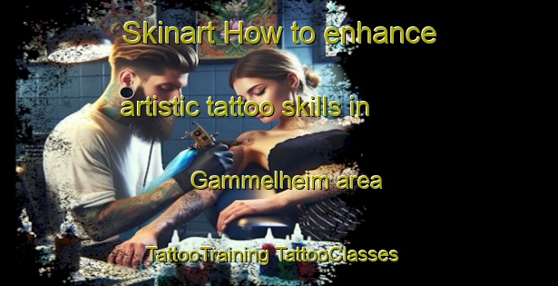 Skinart How to enhance artistic tattoo skills in Gammelheim area | #TattooTraining #TattooClasses #SkinartTraining-Norway