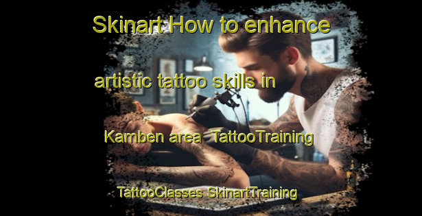 Skinart How to enhance artistic tattoo skills in Kamben area | #TattooTraining #TattooClasses #SkinartTraining-Norway