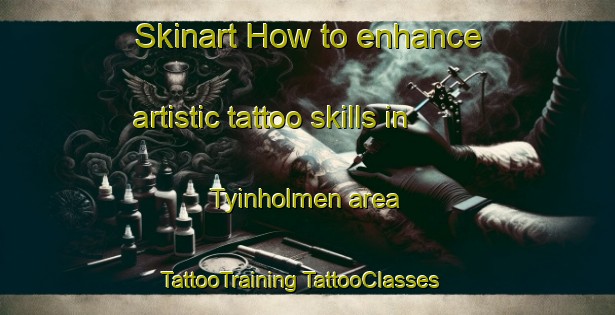 Skinart How to enhance artistic tattoo skills in Tyinholmen area | #TattooTraining #TattooClasses #SkinartTraining-Norway