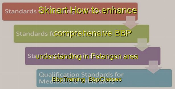 Skinart How to enhance comprehensive BBP understanding in Fetangen area | BbpTraining | BbpClasses | SkinartTraining-Norway