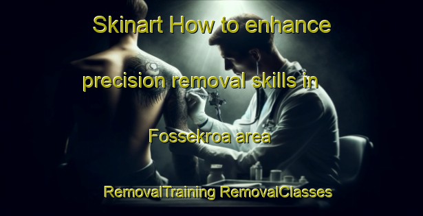 Skinart How to enhance precision removal skills in Fossekroa area | #RemovalTraining #RemovalClasses #SkinartTraining-Norway