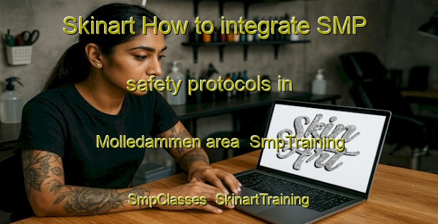 Skinart How to integrate SMP safety protocols in Molledammen area | SmpTraining | SmpClasses | SkinartTraining-Norway