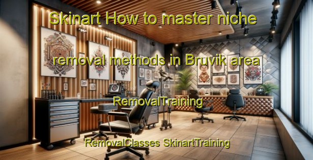 Skinart How to master niche removal methods in Bruvik area | #RemovalTraining #RemovalClasses #SkinartTraining-Norway