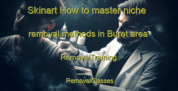 Skinart How to master niche removal methods in Buret area | RemovalTraining | RemovalClasses | SkinartTraining-Norway