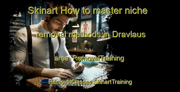 Skinart How to master niche removal methods in Dravlaus area | #RemovalTraining #RemovalClasses #SkinartTraining-Norway