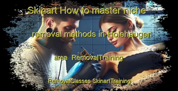 Skinart How to master niche removal methods in Holehaugen area | #RemovalTraining #RemovalClasses #SkinartTraining-Norway