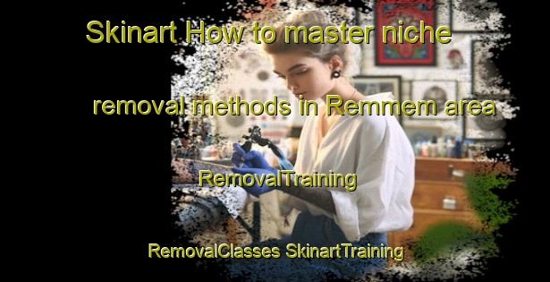 Skinart How to master niche removal methods in Remmem area | #RemovalTraining #RemovalClasses #SkinartTraining-Norway