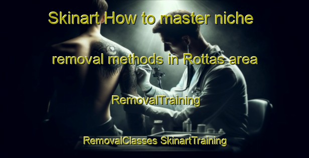 Skinart How to master niche removal methods in Rottas area | #RemovalTraining #RemovalClasses #SkinartTraining-Norway