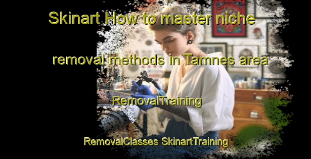 Skinart How to master niche removal methods in Tamnes area | #RemovalTraining #RemovalClasses #SkinartTraining-Norway