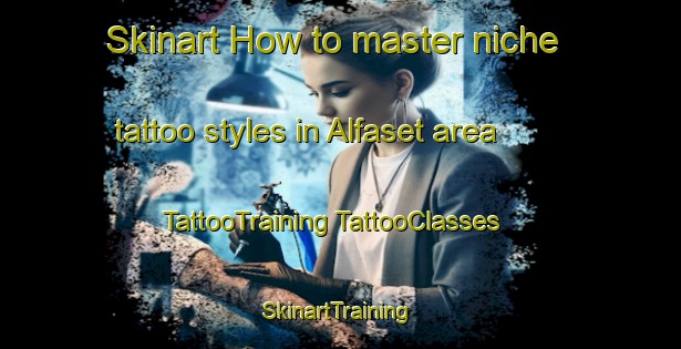 Skinart How to master niche tattoo styles in Alfaset area | #TattooTraining #TattooClasses #SkinartTraining-Norway