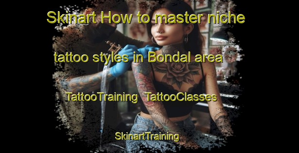 Skinart How to master niche tattoo styles in Bondal area | TattooTraining | TattooClasses | SkinartTraining-Norway