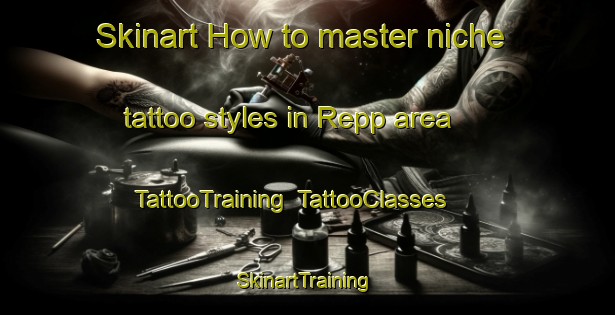 Skinart How to master niche tattoo styles in Repp area | TattooTraining | TattooClasses | SkinartTraining-Norway