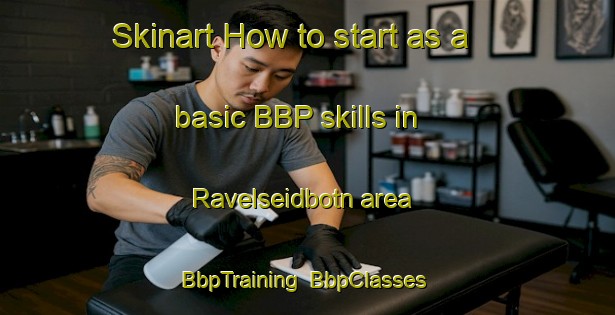 Skinart How to start as a basic BBP skills in Ravelseidbotn area | BbpTraining | BbpClasses | SkinartTraining-Norway