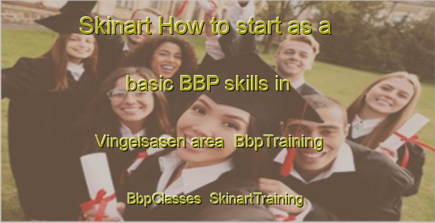 Skinart How to start as a basic BBP skills in Vingelsasen area | BbpTraining | BbpClasses | SkinartTraining-Norway