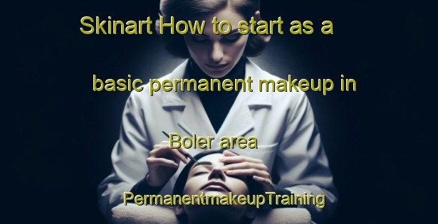 Skinart How to start as a basic permanent makeup in Boler area | PermanentmakeupTraining | PermanentmakeupClasses | SkinartTraining-Norway