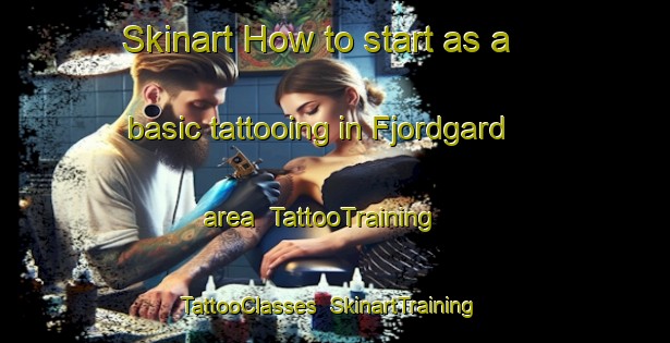 Skinart How to start as a basic tattooing in Fjordgard area | TattooTraining | TattooClasses | SkinartTraining-Norway