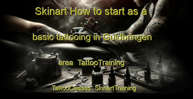Skinart How to start as a basic tattooing in Guldbringen area | TattooTraining | TattooClasses | SkinartTraining-Norway