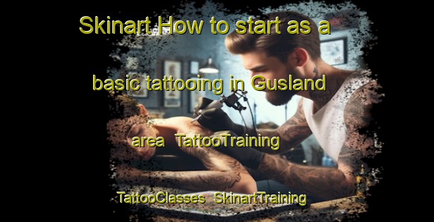 Skinart How to start as a basic tattooing in Gusland area | TattooTraining | TattooClasses | SkinartTraining-Norway