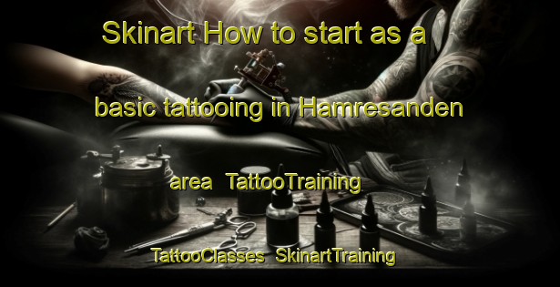 Skinart How to start as a basic tattooing in Hamresanden area | TattooTraining | TattooClasses | SkinartTraining-Norway