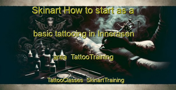 Skinart How to start as a basic tattooing in Innerasen area | TattooTraining | TattooClasses | SkinartTraining-Norway