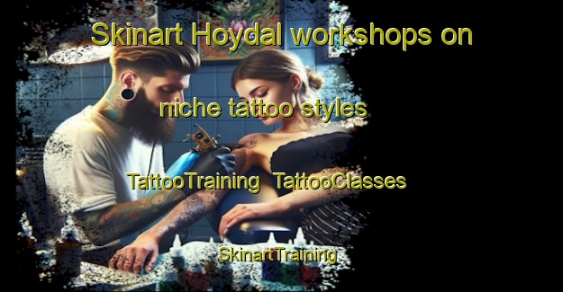 Skinart Hoydal workshops on niche tattoo styles | TattooTraining | TattooClasses | SkinartTraining-Norway