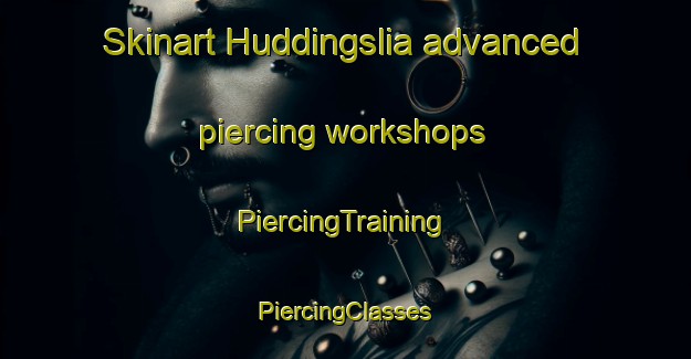 Skinart Huddingslia advanced piercing workshops | #PiercingTraining #PiercingClasses #SkinartTraining-Norway