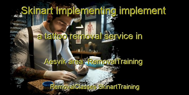 Skinart Implementing implement a tattoo removal service in Aesvik area | #RemovalTraining #RemovalClasses #SkinartTraining-Norway