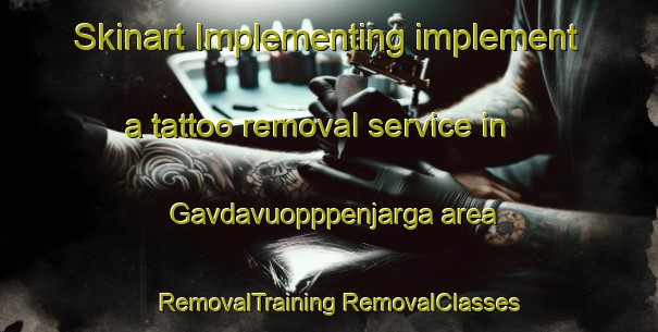 Skinart Implementing implement a tattoo removal service in Gavdavuopppenjarga area | #RemovalTraining #RemovalClasses #SkinartTraining-Norway