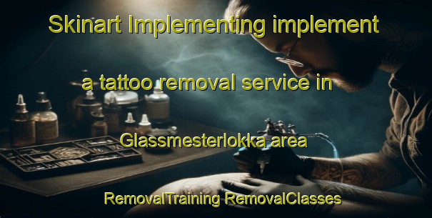 Skinart Implementing implement a tattoo removal service in Glassmesterlokka area | #RemovalTraining #RemovalClasses #SkinartTraining-Norway