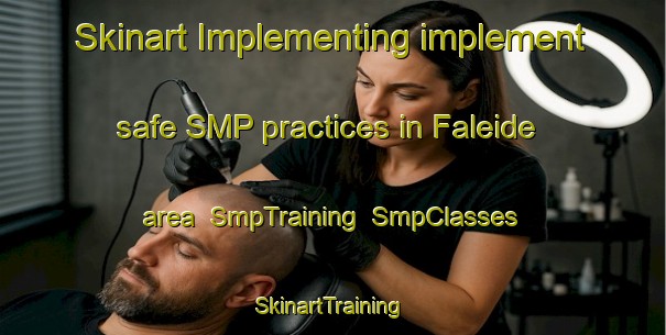 Skinart Implementing implement safe SMP practices in Faleide area | SmpTraining | SmpClasses | SkinartTraining-Norway