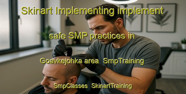 Skinart Implementing implement safe SMP practices in Goavkejohka area | SmpTraining | SmpClasses | SkinartTraining-Norway
