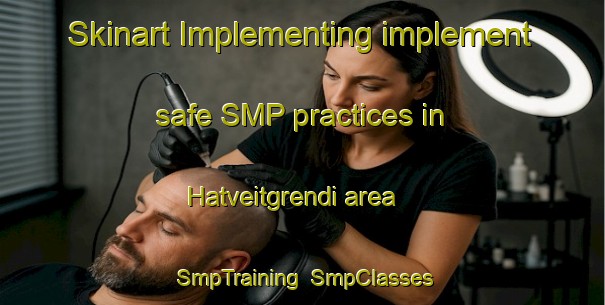 Skinart Implementing implement safe SMP practices in Hatveitgrendi area | SmpTraining | SmpClasses | SkinartTraining-Norway