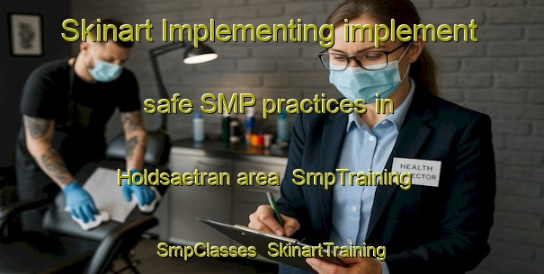 Skinart Implementing implement safe SMP practices in Holdsaetran area | SmpTraining | SmpClasses | SkinartTraining-Norway