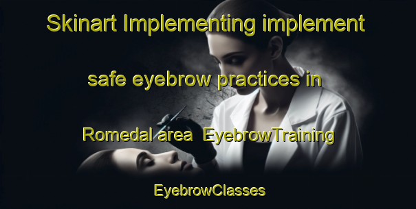 Skinart Implementing implement safe eyebrow practices in Romedal area | EyebrowTraining | EyebrowClasses | SkinartTraining-Norway
