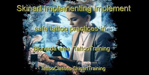 Skinart Implementing implement safe tattoo practices in Bjoneroa area | #TattooTraining #TattooClasses #SkinartTraining-Norway