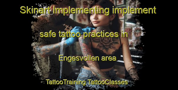 Skinart Implementing implement safe tattoo practices in Engesvollen area | #TattooTraining #TattooClasses #SkinartTraining-Norway