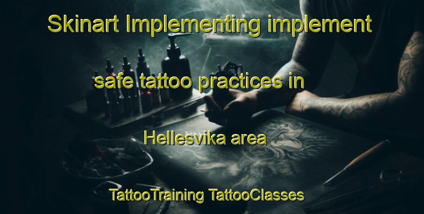 Skinart Implementing implement safe tattoo practices in Hellesvika area | #TattooTraining #TattooClasses #SkinartTraining-Norway