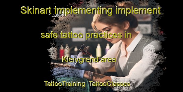 Skinart Implementing implement safe tattoo practices in Kleivgrend area | TattooTraining | TattooClasses | SkinartTraining-Norway