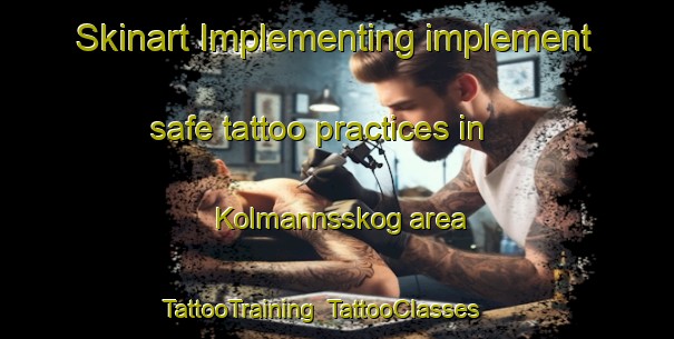 Skinart Implementing implement safe tattoo practices in Kolmannsskog area | TattooTraining | TattooClasses | SkinartTraining-Norway