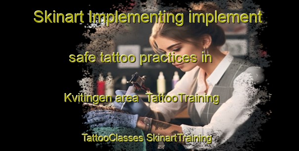 Skinart Implementing implement safe tattoo practices in Kvitingen area | #TattooTraining #TattooClasses #SkinartTraining-Norway